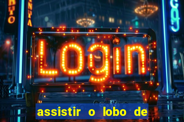 assistir o lobo de wall street gratis